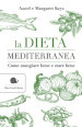 La dieta mediterranea. Come mangiare bene e stare bene